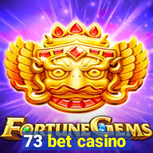 73 bet casino